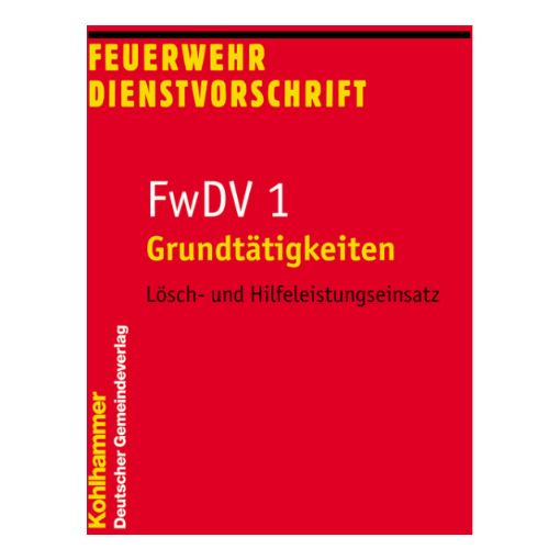 Bild von FwDV 1 - Grundtätigkeiten im Lösch- und Hilfeleistungseinsatz